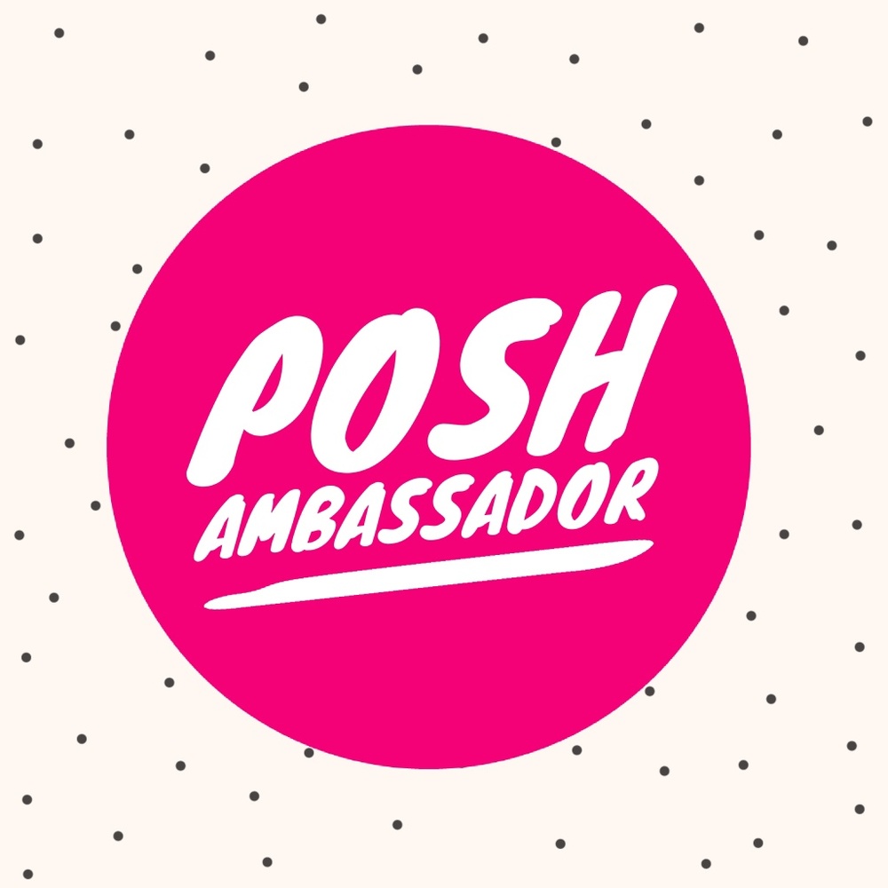 I am a POSH AMBASSADOR,  top seller & fast shipper